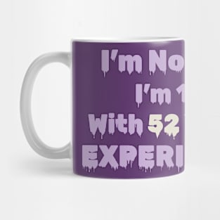 70th Birthday Gift - I'm Not 70 I'm 18 With 52 Years Experience Mug